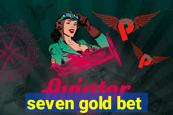 seven gold bet